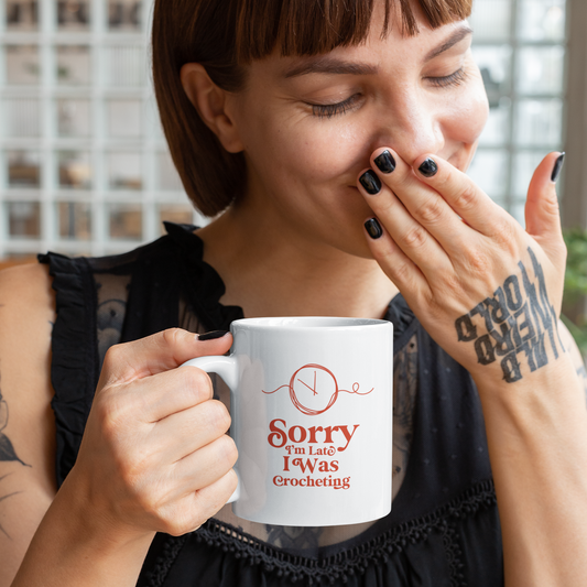 Sorry I'm Late Ceramic Mug